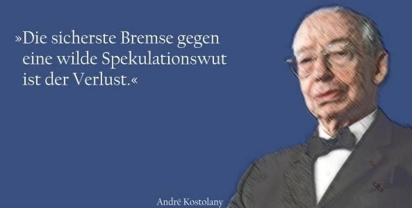 Zitat von André Kostolany:
Die sicherste Bremse gegen eine wilde Spekulationswut ist der Verlust.