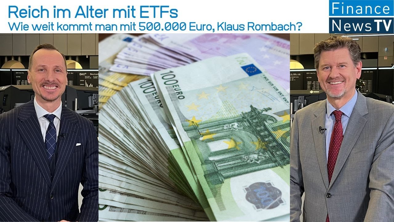 Reich im Alter mit ETFs: Wie weit kommt man mit 500.000 Euro?